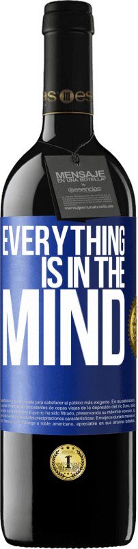 39,95 € | Red Wine RED Edition MBE Reserve Everything is in the mind Blue Label. Customizable label Reserve 12 Months Harvest 2014 Tempranillo