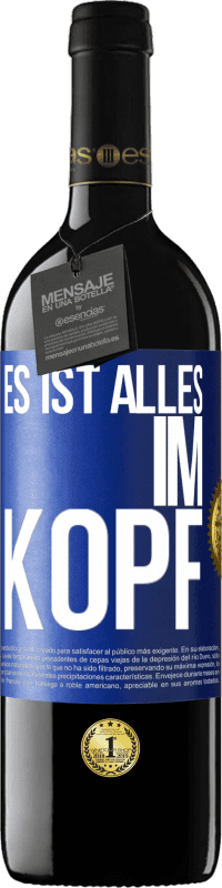 39,95 € Kostenloser Versand | Rotwein RED Ausgabe MBE Reserve Es ist alles im Kopf Blaue Markierung. Anpassbares Etikett Reserve 12 Monate Ernte 2015 Tempranillo