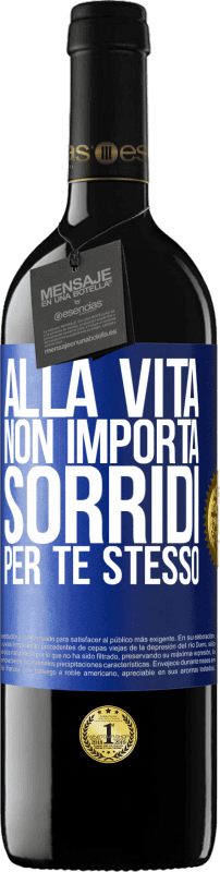 39,95 € | Vino rosso Edizione RED MBE Riserva Alla vita non importa, sorridi per te stesso Etichetta Blu. Etichetta personalizzabile Riserva 12 Mesi Raccogliere 2015 Tempranillo