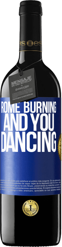 39,95 € Free Shipping | Red Wine RED Edition MBE Reserve Rome burning and you dancing Blue Label. Customizable label Reserve 12 Months Harvest 2015 Tempranillo