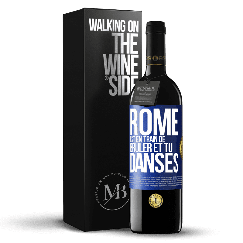 39,95 € Envoi gratuit | Vin rouge Édition RED MBE Réserve Rome est en train de brûler et tu danses Étiquette Bleue. Étiquette personnalisable Réserve 12 Mois Récolte 2015 Tempranillo