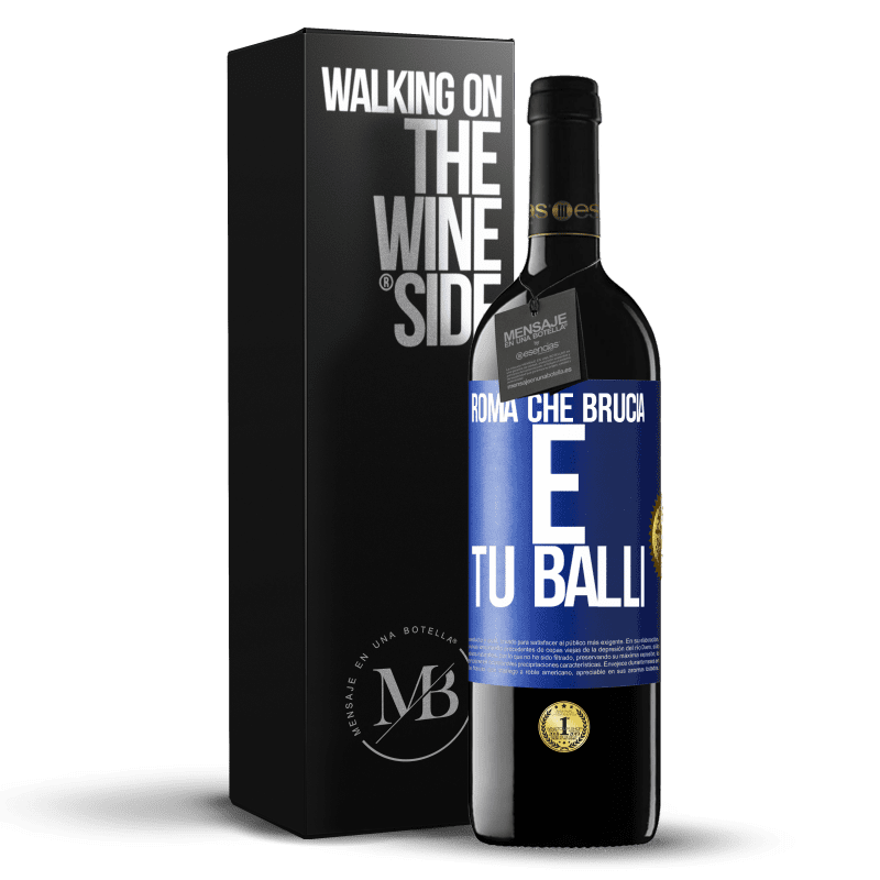 39,95 € Spedizione Gratuita | Vino rosso Edizione RED MBE Riserva Roma che brucia e tu balli Etichetta Blu. Etichetta personalizzabile Riserva 12 Mesi Raccogliere 2015 Tempranillo