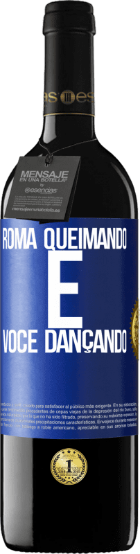39,95 € Envio grátis | Vinho tinto Edição RED MBE Reserva Roma queimando e você dançando Etiqueta Azul. Etiqueta personalizável Reserva 12 Meses Colheita 2016 Tempranillo