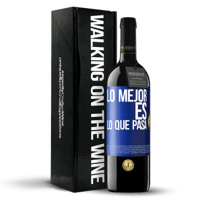 «Lo mejor es lo que pasa» Edición RED MBE Reserva