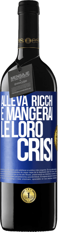 39,95 € | Vino rosso Edizione RED MBE Riserva Alleva ricchi e mangerai le loro crisi Etichetta Blu. Etichetta personalizzabile Riserva 12 Mesi Raccogliere 2015 Tempranillo