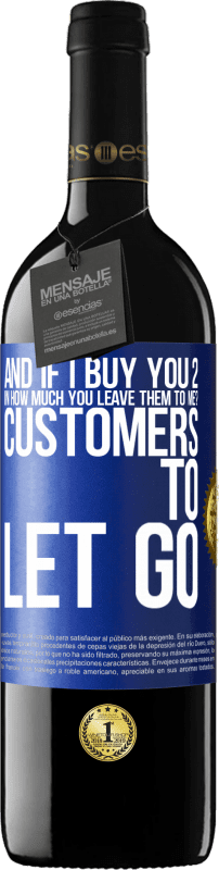39,95 € | Red Wine RED Edition MBE Reserve and if I buy you 2 in how much you leave them to me? Customers to let go Blue Label. Customizable label Reserve 12 Months Harvest 2016 Tempranillo