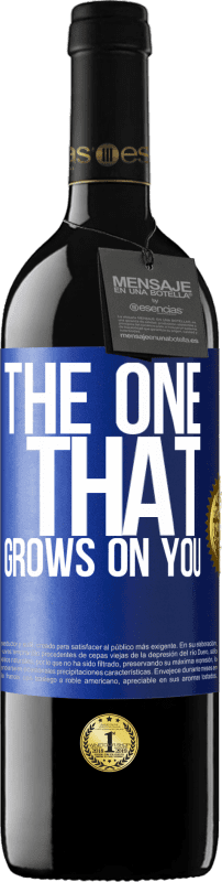 «The one that grows on you» Edição RED MBE Reserva