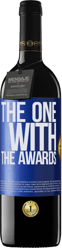 39,95 € | Vino Tinto Edición RED MBE Reserva The one with the awards Etiqueta Azul. Etiqueta personalizable Reserva 12 Meses Cosecha 2014 Tempranillo