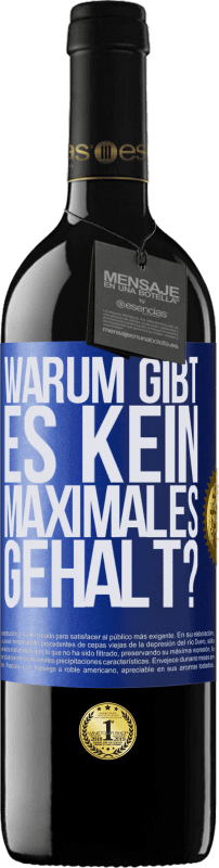 39,95 € Kostenloser Versand | Rotwein RED Ausgabe MBE Reserve warum gibt es kein maximales Gehalt? Blaue Markierung. Anpassbares Etikett Reserve 12 Monate Ernte 2015 Tempranillo