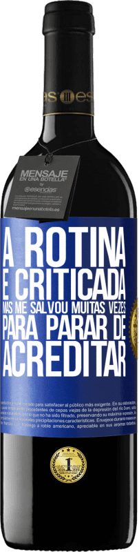 «A rotina é criticada, mas me salvou muitas vezes para parar de acreditar» Edição RED MBE Reserva