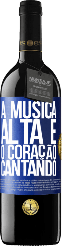 39,95 € | Vinho tinto Edição RED MBE Reserva A música alta e o coração cantando Etiqueta Azul. Etiqueta personalizável Reserva 12 Meses Colheita 2016 Tempranillo