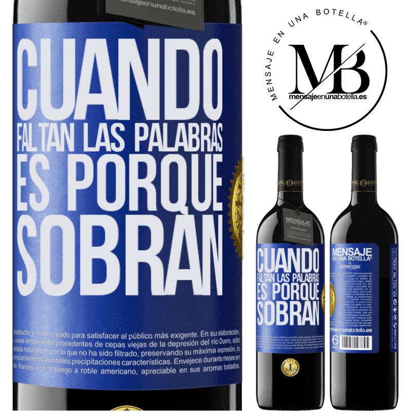 39,95 € Envío gratis | Vino Tinto Edición RED MBE Reserva Cuando faltan las palabras, es porque sobran Etiqueta Azul. Etiqueta personalizable Reserva 12 Meses Cosecha 2014 Tempranillo