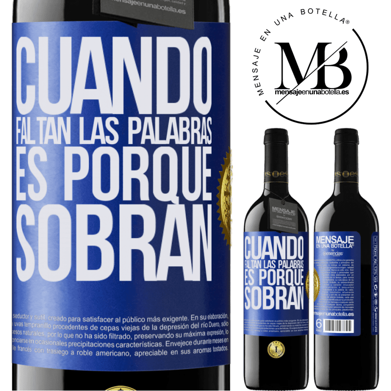 39,95 € Envío gratis | Vino Tinto Edición RED MBE Reserva Cuando faltan las palabras, es porque sobran Etiqueta Azul. Etiqueta personalizable Reserva 12 Meses Cosecha 2016 Tempranillo