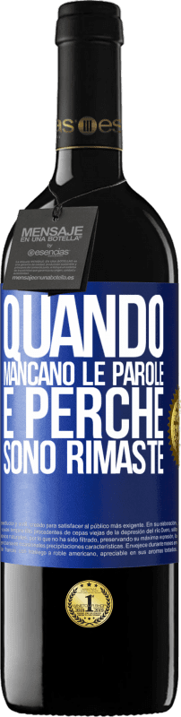 39,95 € | Vino rosso Edizione RED MBE Riserva Quando mancano le parole, è perché sono rimaste Etichetta Blu. Etichetta personalizzabile Riserva 12 Mesi Raccogliere 2015 Tempranillo