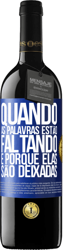 39,95 € Envio grátis | Vinho tinto Edição RED MBE Reserva Quando as palavras estão faltando, é porque elas são deixadas Etiqueta Azul. Etiqueta personalizável Reserva 12 Meses Colheita 2014 Tempranillo