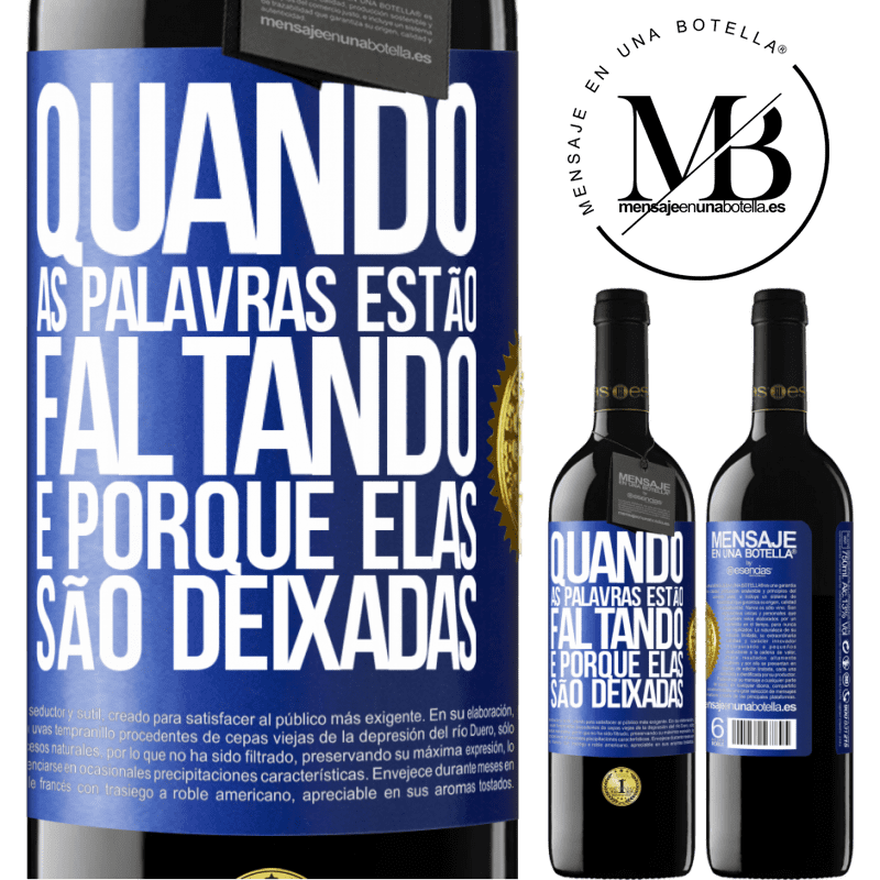 39,95 € Envio grátis | Vinho tinto Edição RED MBE Reserva Quando as palavras estão faltando, é porque elas são deixadas Etiqueta Azul. Etiqueta personalizável Reserva 12 Meses Colheita 2014 Tempranillo