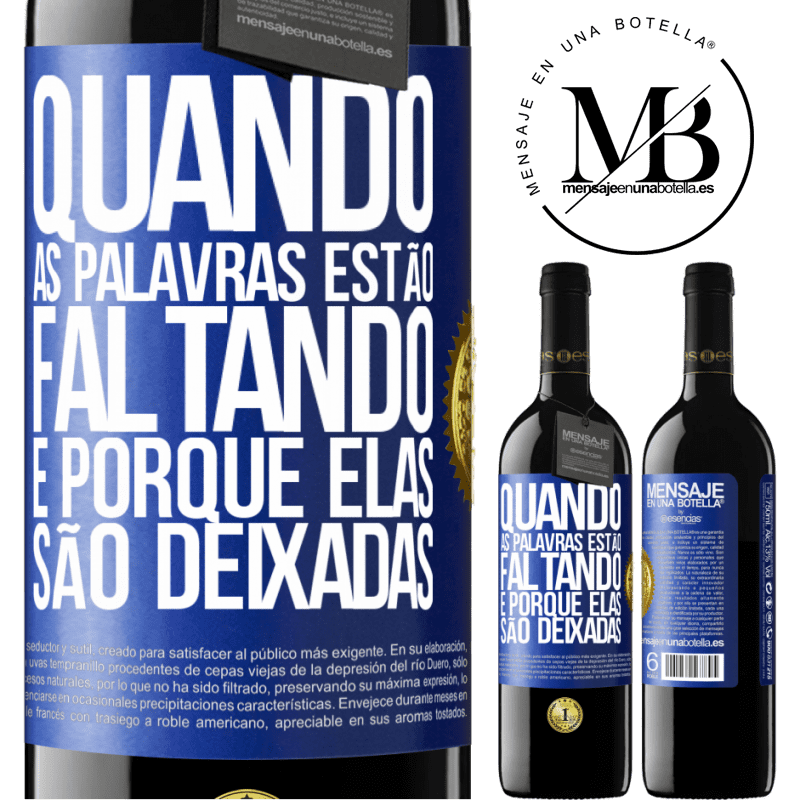 39,95 € Envio grátis | Vinho tinto Edição RED MBE Reserva Quando as palavras estão faltando, é porque elas são deixadas Etiqueta Azul. Etiqueta personalizável Reserva 12 Meses Colheita 2016 Tempranillo