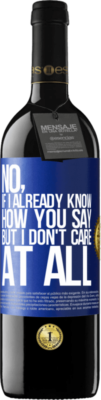39,95 € Free Shipping | Red Wine RED Edition MBE Reserve No, if I already know how you say, but I don't care at all Blue Label. Customizable label Reserve 12 Months Harvest 2016 Tempranillo