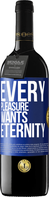 39,95 € Free Shipping | Red Wine RED Edition MBE Reserve Every pleasure wants eternity Blue Label. Customizable label Reserve 12 Months Harvest 2015 Tempranillo