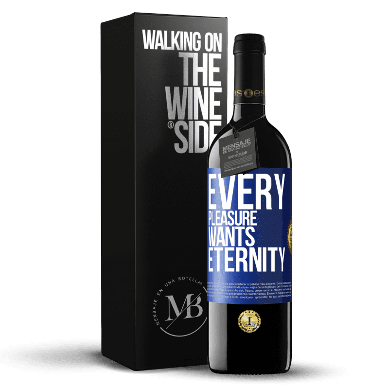 39,95 € Free Shipping | Red Wine RED Edition MBE Reserve Every pleasure wants eternity Blue Label. Customizable label Reserve 12 Months Harvest 2014 Tempranillo