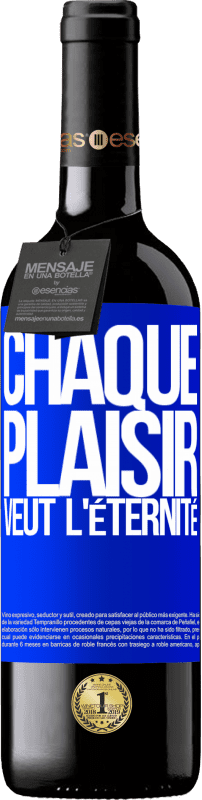 39,95 € | Vin rouge Édition RED MBE Réserve Chaque plaisir veut l'éternité Étiquette Bleue. Étiquette personnalisable Réserve 12 Mois Récolte 2015 Tempranillo