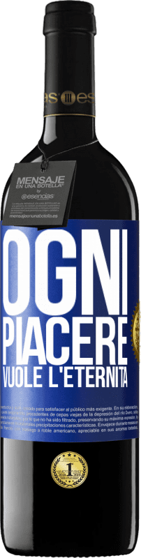 39,95 € | Vino rosso Edizione RED MBE Riserva Ogni piacere vuole l'eternità Etichetta Blu. Etichetta personalizzabile Riserva 12 Mesi Raccogliere 2015 Tempranillo