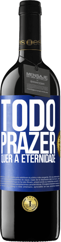 39,95 € | Vinho tinto Edição RED MBE Reserva Todo prazer quer a eternidade Etiqueta Azul. Etiqueta personalizável Reserva 12 Meses Colheita 2016 Tempranillo