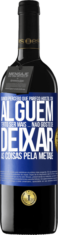«Quando percebo que alguém gosta de mim, tento gostar mais dele ... não gosto de deixar as coisas pela metade» Edição RED MBE Reserva