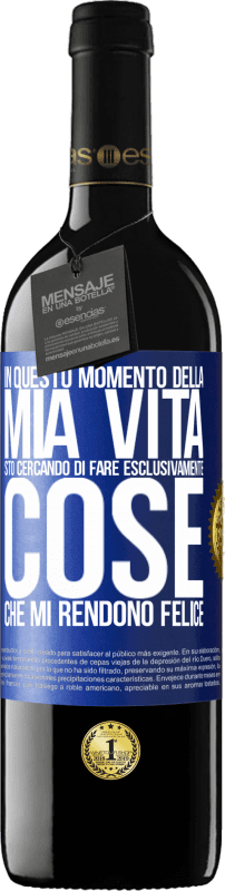39,95 € Spedizione Gratuita | Vino rosso Edizione RED MBE Riserva In questo momento della mia vita, sto cercando di fare esclusivamente cose che mi rendono felice Etichetta Blu. Etichetta personalizzabile Riserva 12 Mesi Raccogliere 2016 Tempranillo