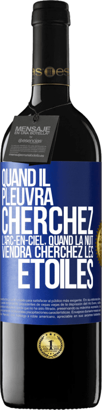 39,95 € Envoi gratuit | Vin rouge Édition RED MBE Réserve Quand il pleuvra cherchez l'arc-en-ciel, quand la nuit viendra cherchez les étoiles Étiquette Bleue. Étiquette personnalisable Réserve 12 Mois Récolte 2016 Tempranillo