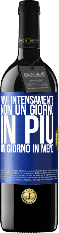 39,95 € Spedizione Gratuita | Vino rosso Edizione RED MBE Riserva Vivi intensamente, non un giorno in più, un giorno in meno Etichetta Blu. Etichetta personalizzabile Riserva 12 Mesi Raccogliere 2016 Tempranillo