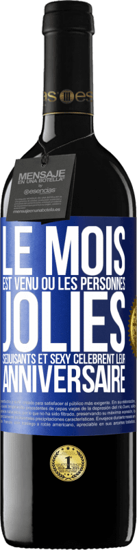 39,95 € Envoi gratuit | Vin rouge Édition RED MBE Réserve Le mois est venu où les personnes jolies, séduisants et sexy célèbrent leur anniversaire Étiquette Bleue. Étiquette personnalisable Réserve 12 Mois Récolte 2015 Tempranillo