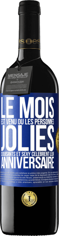 39,95 € Envoi gratuit | Vin rouge Édition RED MBE Réserve Le mois est venu où les personnes jolies, séduisants et sexy célèbrent leur anniversaire Étiquette Bleue. Étiquette personnalisable Réserve 12 Mois Récolte 2016 Tempranillo