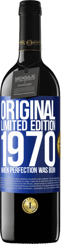 24,95 € Free Shipping | Red Wine RED Edition Crianza 6 Months Original. Limited edition. 1970. When perfection was born Blue Label. Customizable label Aging in oak barrels 6 Months Harvest 2019 Tempranillo