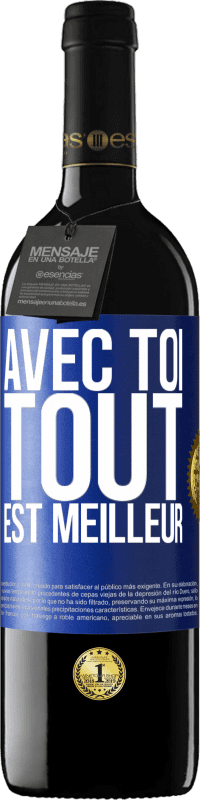 39,95 € | Vin rouge Édition RED MBE Réserve Avec toi tout est meilleur Étiquette Bleue. Étiquette personnalisable Réserve 12 Mois Récolte 2015 Tempranillo