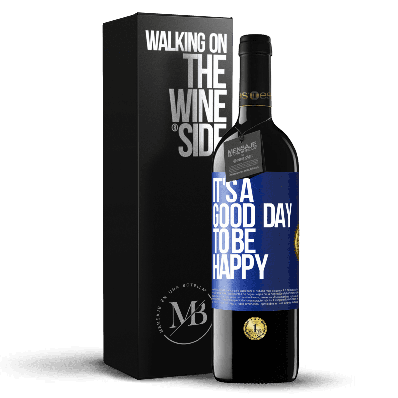 39,95 € Free Shipping | Red Wine RED Edition MBE Reserve It's a good day to be happy Blue Label. Customizable label Reserve 12 Months Harvest 2014 Tempranillo