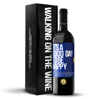 «It's a good day to be happy» Édition RED Crianza 6 Mois