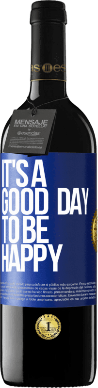 «It's a good day to be happy» Edição RED MBE Reserva