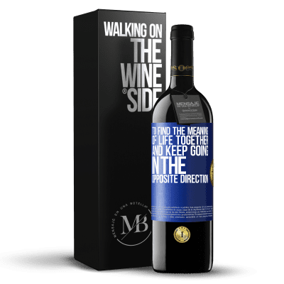 «To find the meaning of life together and keep going in the opposite direction» RED Edition MBE Reserve