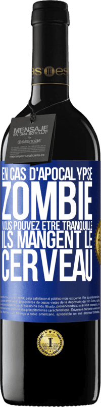 39,95 € | Vin rouge Édition RED MBE Réserve En cas d'apocalypse zombie vous pouvez être tranquille, ils mangent le cerveau Étiquette Bleue. Étiquette personnalisable Réserve 12 Mois Récolte 2015 Tempranillo