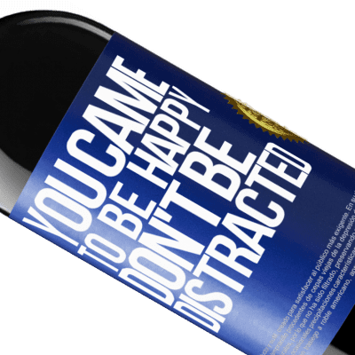 Unique & Personal Expressions. «You came to be happy, don't be distracted» RED Edition MBE Reserve