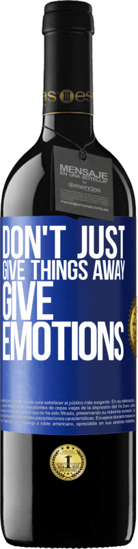 39,95 € | Red Wine RED Edition MBE Reserve Don't just give things away, give emotions Blue Label. Customizable label Reserve 12 Months Harvest 2015 Tempranillo