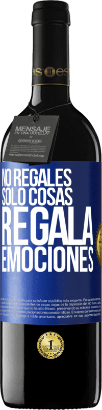 39,95 € | Vino Tinto Edición RED MBE Reserva No regales sólo cosas, regala emociones Etiqueta Azul. Etiqueta personalizable Reserva 12 Meses Cosecha 2015 Tempranillo