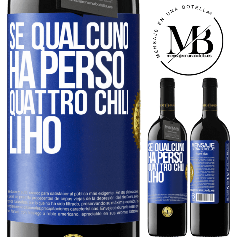 39,95 € Spedizione Gratuita | Vino rosso Edizione RED MBE Riserva Se qualcuno ha perso quattro chili. Li ho Etichetta Blu. Etichetta personalizzabile Riserva 12 Mesi Raccogliere 2014 Tempranillo