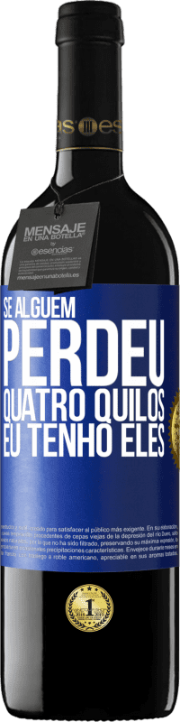 39,95 € Envio grátis | Vinho tinto Edição RED MBE Reserva Se alguém perdeu quatro quilos. Eu tenho eles Etiqueta Azul. Etiqueta personalizável Reserva 12 Meses Colheita 2016 Tempranillo