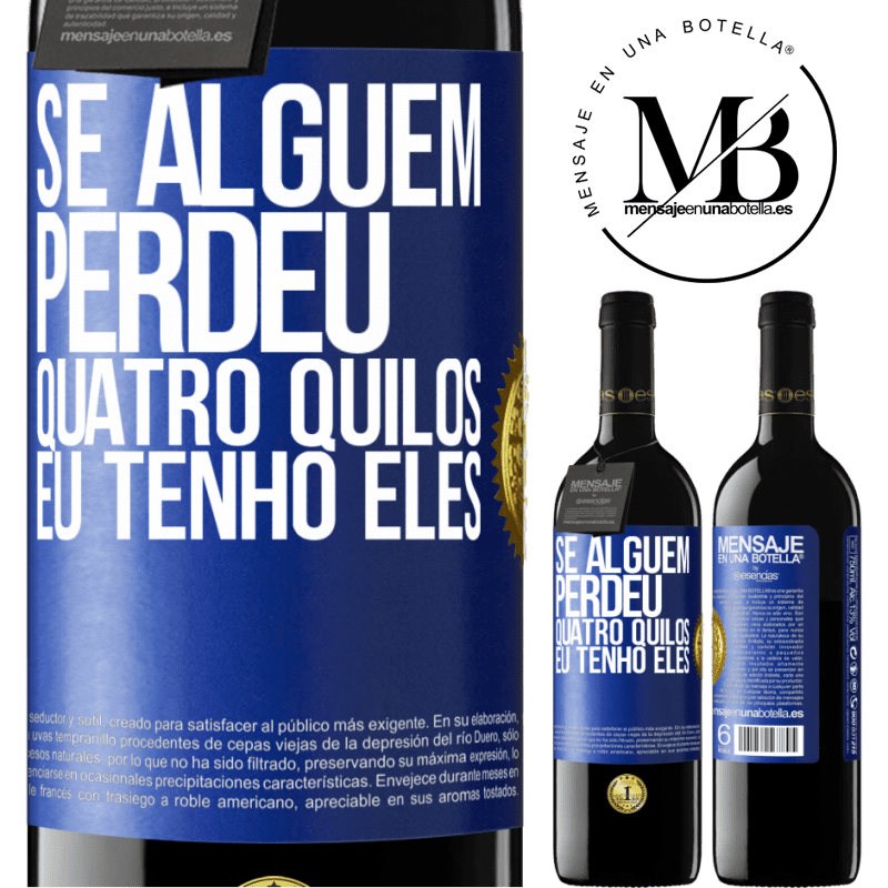 39,95 € Envio grátis | Vinho tinto Edição RED MBE Reserva Se alguém perdeu quatro quilos. Eu tenho eles Etiqueta Azul. Etiqueta personalizável Reserva 12 Meses Colheita 2014 Tempranillo