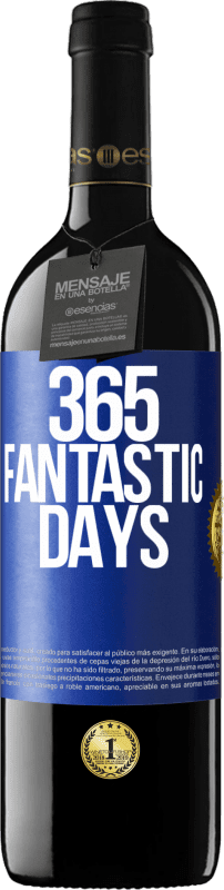 39,95 € | Red Wine RED Edition MBE Reserve 365 fantastic days Blue Label. Customizable label Reserve 12 Months Harvest 2014 Tempranillo
