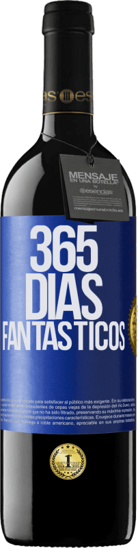 39,95 € | Vino Tinto Edición RED MBE Reserva 365 días fantásticos Etiqueta Azul. Etiqueta personalizable Reserva 12 Meses Cosecha 2015 Tempranillo