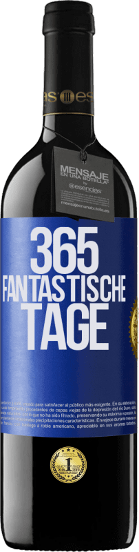 39,95 € | Rotwein RED Ausgabe MBE Reserve 365 fantastische Tage Blaue Markierung. Anpassbares Etikett Reserve 12 Monate Ernte 2014 Tempranillo