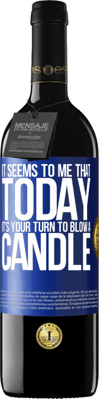 «It seems to me that today, it's your turn to blow a candle» RED Edition MBE Reserve
